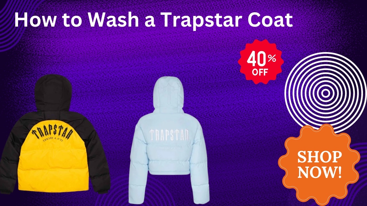 How to Wash a Trapstar Coat