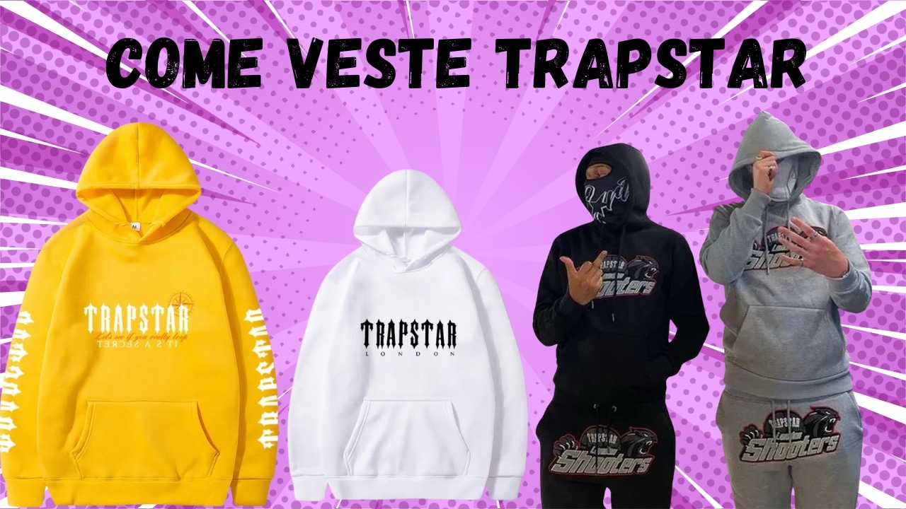 Come Veste Trapstar