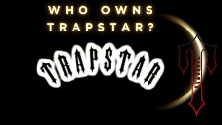 EVOLUTION OF TRAPSTAR FROM LONDON ROOTS TO GLOBAL INFLUENCE