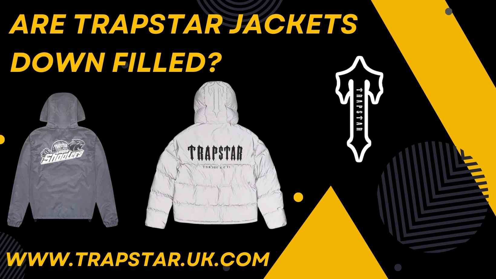 Are Trapstar Jackets Down Filled?