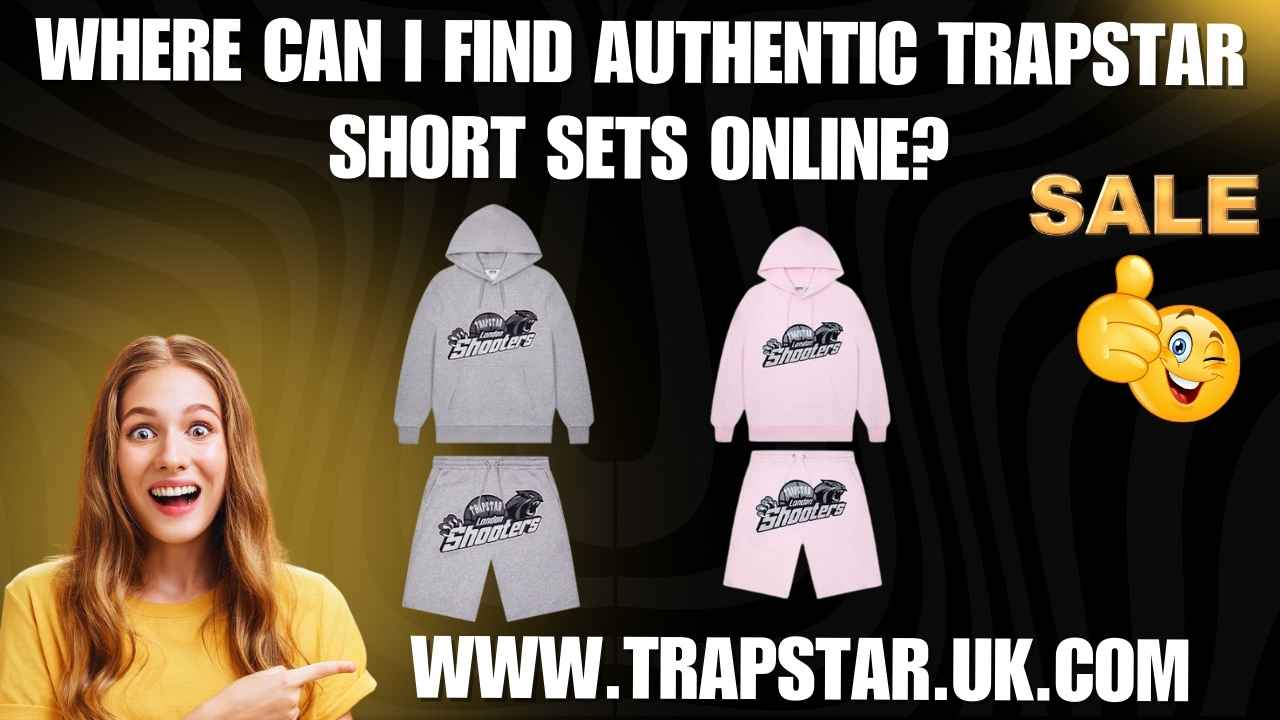 Where Can I Find Authentic Trapstar Short Sets Online?