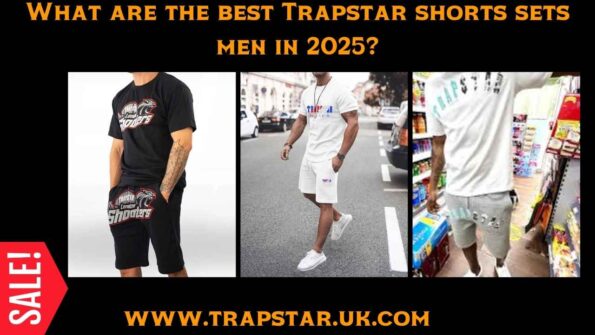 What are the best Trapstar shorts sets men in 2025?