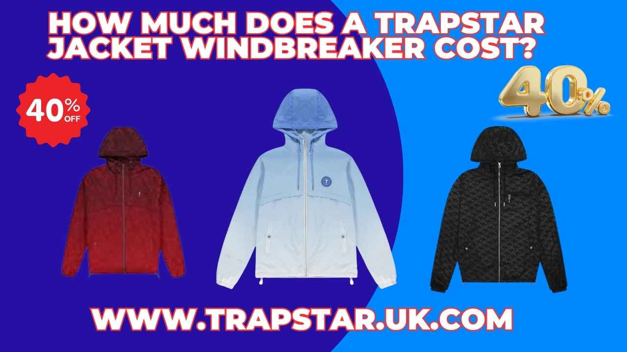 How Much Does a Trapstar Jacket Windbreaker Cost?