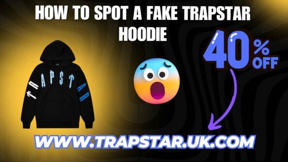 How to Spot a Fake Trapstar Hoodie