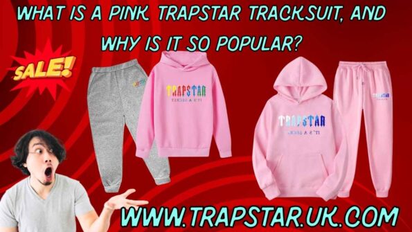 What is a Pink Trapstar Tracksuit, and Why Is It So Popular?