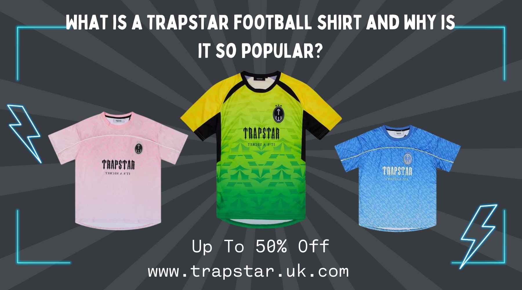 What is a Trapstar football shirt and why is it so popular?