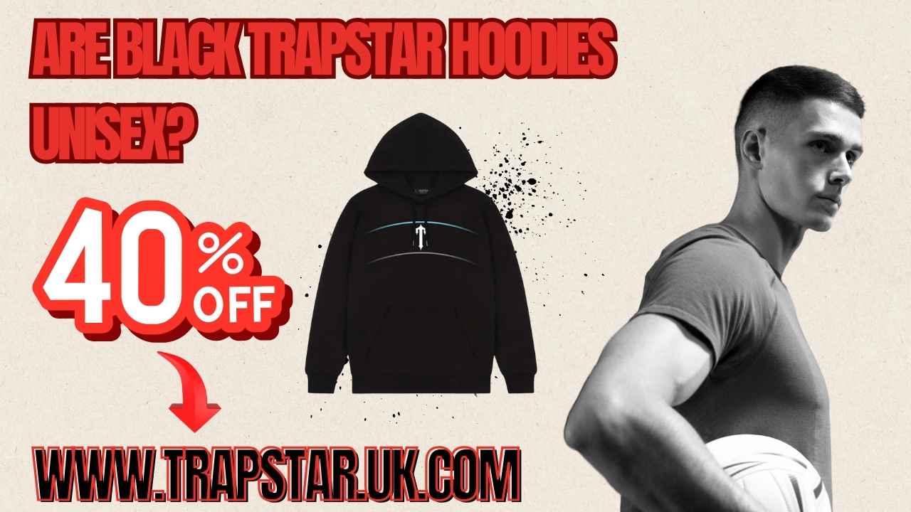 Are Black Trapstar Hoodie Unisex?