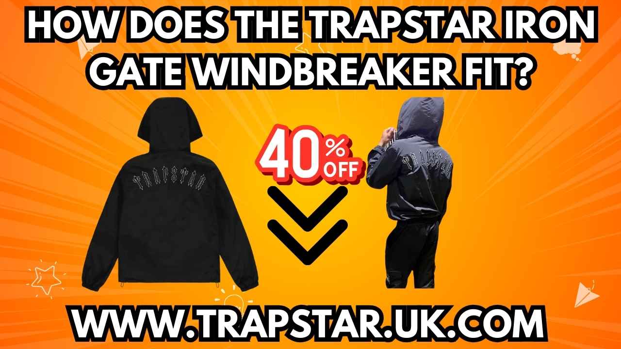 How Does the Trapstar Iron Gate Windbreaker Fit?