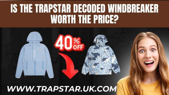 Is the Trapstar Decoded Windbreaker Worth the Price?