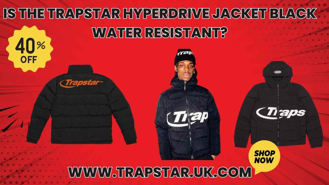 Is the Trapstar Hyperdrive Jacket Black water resistant