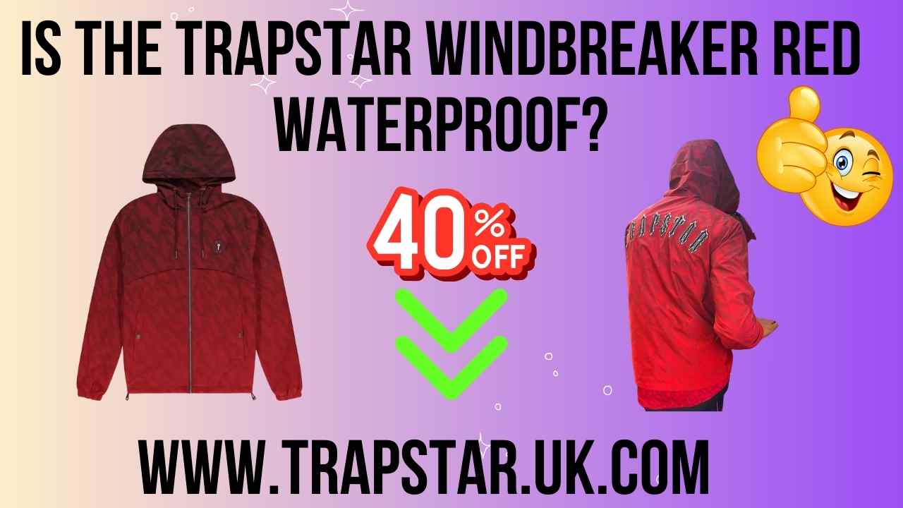 Is the Trapstar Windbreaker Red Waterproof?