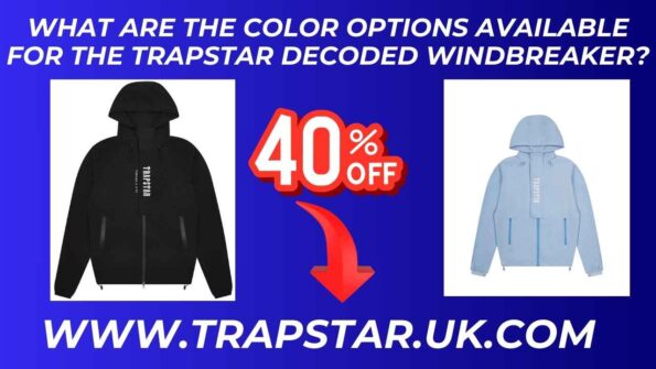 What Are the Color Options Available for the Trapstar Decoded Windbreaker?