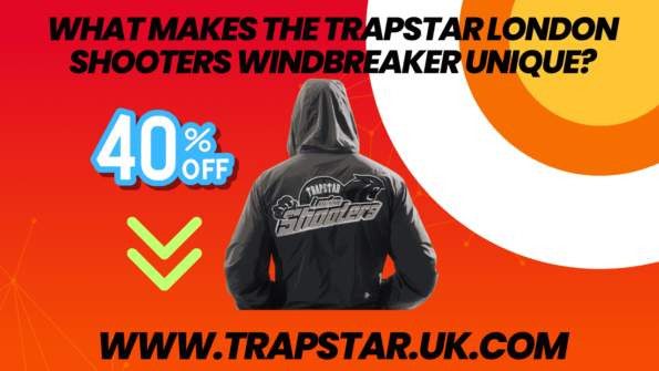 What Makes the Trapstar London Shooters Windbreaker Unique?