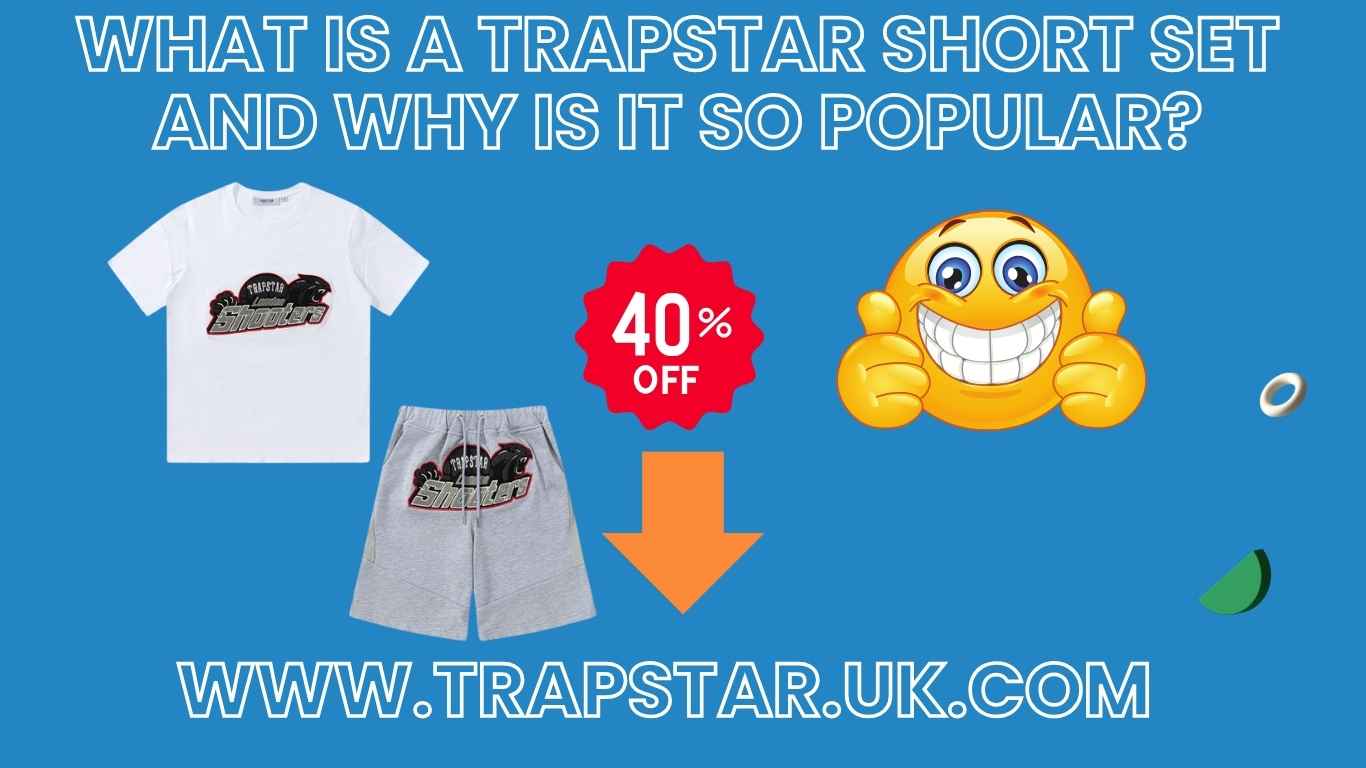 What is a Trapstar short set and why is it so popular