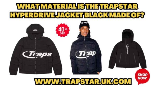 What material is the Trapstar Hyperdrive Jacket Black made of?