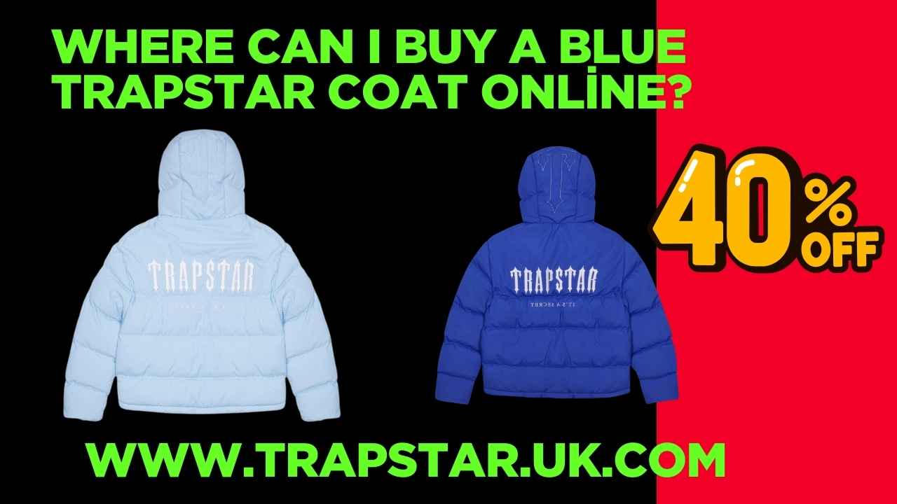 Where Can I Buy a Blue Trapstar Coat Online?