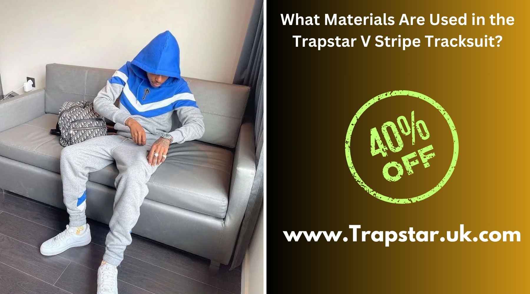 What Materials Are Used in the Trapstar V Stripe Tracksuit